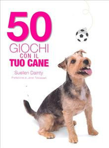 50 GIOCHI CON IL TUO CANE