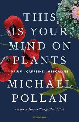 THIS IS YOUR MIND ON PLANTS