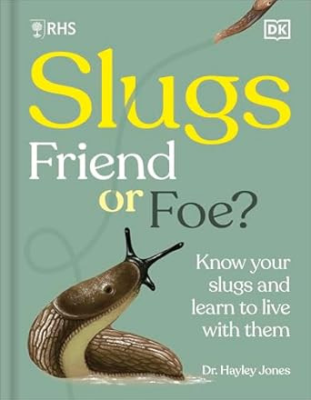 RHS SLUGS FRIEND OR FOE