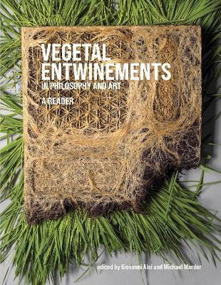 VEGETAL ENTERWINEMENTS IN PHILOSOPHY AND ART