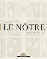 ANDRE LE NOTRE IN PERSPECTIVE