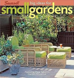 BIG IDEAS FOR SMALL GARDENS
