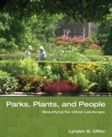 PARKS, PLANTS, AND PEOPLE : BEAUTIFYING THE URBAN LANDSCAPE