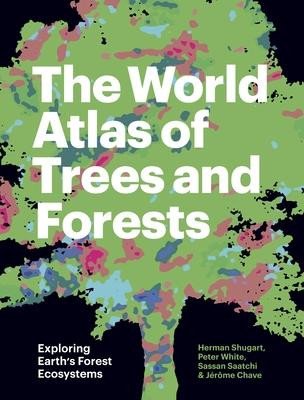 THE WORLD ATLAS OF TREES AND FORESTS