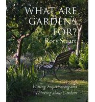 WHAT ARE GARDENS FOR?