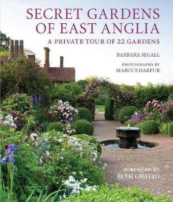 SECRET GARDENS OF EAST ANGLIA