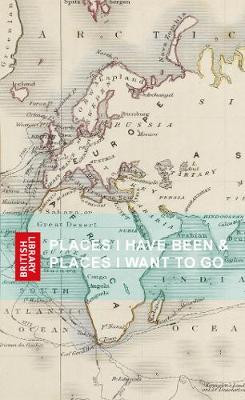 PLACES I HAVE BEEN & PLACES I WANT TO GO