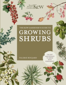 THE KEW GARDENER S GUIDE TO GROWING SHRUBS