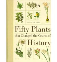 FIFTY PLANTS THAT CHANGED THE COURSE OF HISTORY