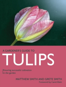 A GARDENER S GUIDE TO TULIPS
