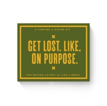 GET LOST LIKE ON PURPOSE