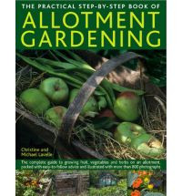 THE PRACTICAL STEP BY STEP BOOK OF ALLOTMENT GARDENING