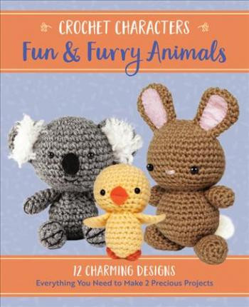 CROCHET CHARACTERS FUN & FURRY ANIMALS