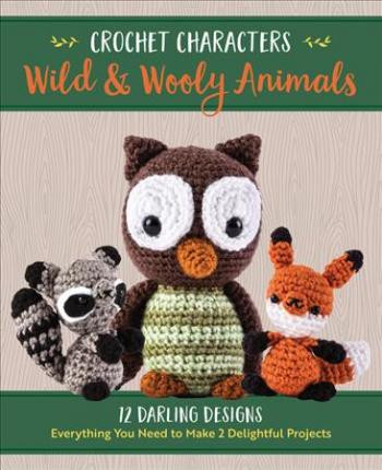 CROCHET CHARACTERS WILD & WOOLY ANIMALS