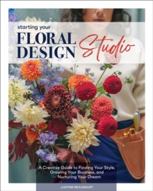 STARTING YOUR FLORAL DESIGN STUDIO
