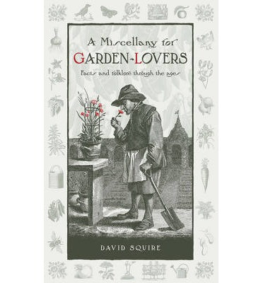 A MISCELLANY FOR  GARDEN LOVERS