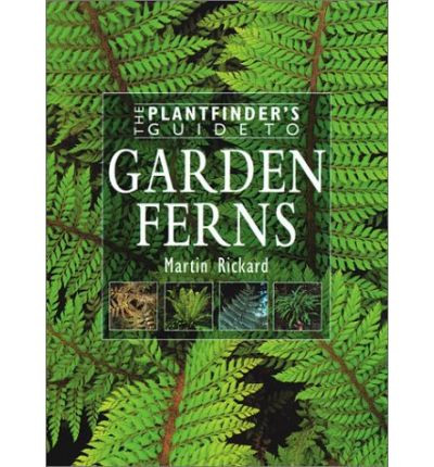 PLANTFINDER'S GUIDE TO GARDEN FERNS