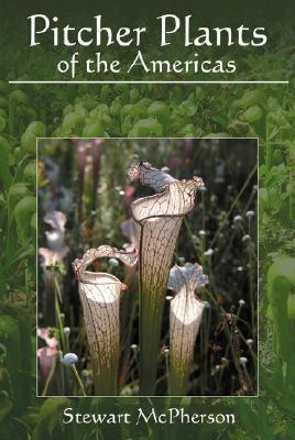 PITCHER PLANTS OF THE AMERICAS