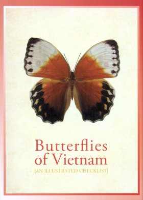 BUTTERFLIES OF VIETNAM - AN ILLUSTRATED CHECKLIST - SECOND EDITION
