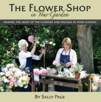 THE FLOWER SHOP IN YOUR GARDEN