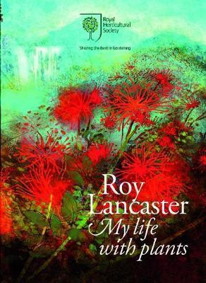 ROY LANCASTER MY LIFE WITH PLANTS