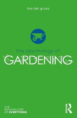 THE PSYCHOLOGY OF GARDENING