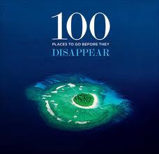 100 PLACES TO GO BEFORE THEY DISAPPEAR