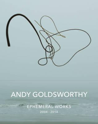 ANDY GOLDSWORTHY EPHEMERAL WORKS