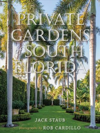 PRIVATE GARDENS OF SOUTH FLORIDA