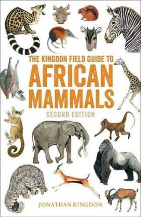 THE KINGDON FIELD GUIDE TO AFRICAN MAMMALS