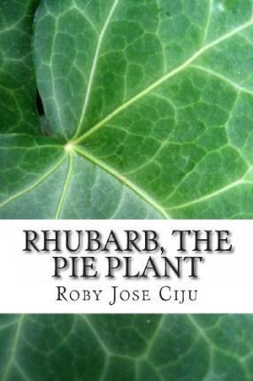 RHUBARB THE PIE PLANT