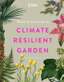 WHAT TO GROW FOR A CLIMATE RESILIENT GARDEN