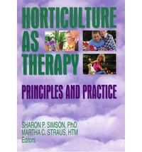 HORTICULTURE AS THERAPY: PRINCIPLES AND PRACTICE