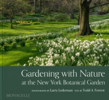 GARDENING WITH NATURE AT THE NEW YORK BOTANICAL GARDEN