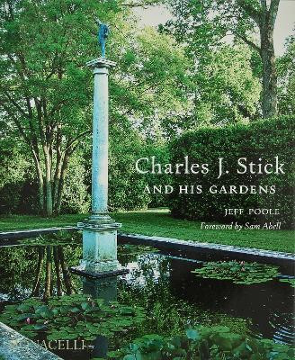 CHARLES J. STICK AND HIS GARDENS