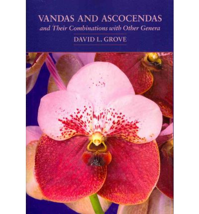 VANDAS AND ASCOCENDAS AND THEIR COMBINATIONS WITH OTHER GENERA