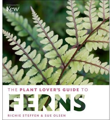 THE PLANT LOVER S GUIDE TO FERNS