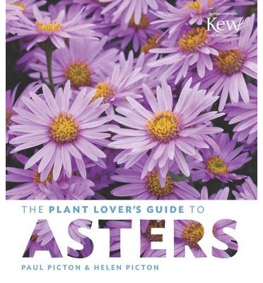 THE PLANT LOVER S GUIDE TO ASTERS