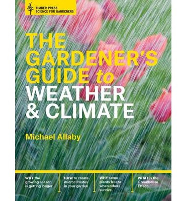 THE GARDENER S GUIDE TO WEATHER & CLIMATE