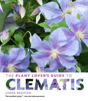 THE PLANT LOVER S GUIDE TO CLEMATIS