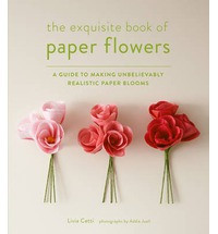 THE EXQUISITE BOOK OF PAPER FLOWERS