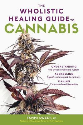 THE WHOLISTIC HEALING GUIDE TO CANNABIS