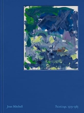 JOAN MITCHELL PAINTINGS 1979 1985