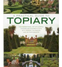 A PRACTICAL GUIDE TO TOPIARY