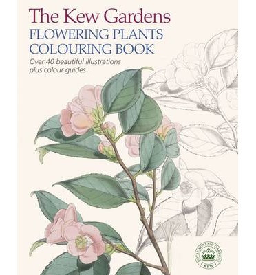 THE KEW GARDENS FLOWERING PLANTS COLOURING BOOK