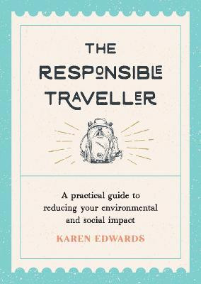 THE RESPONSIBLE TRAVELLER
