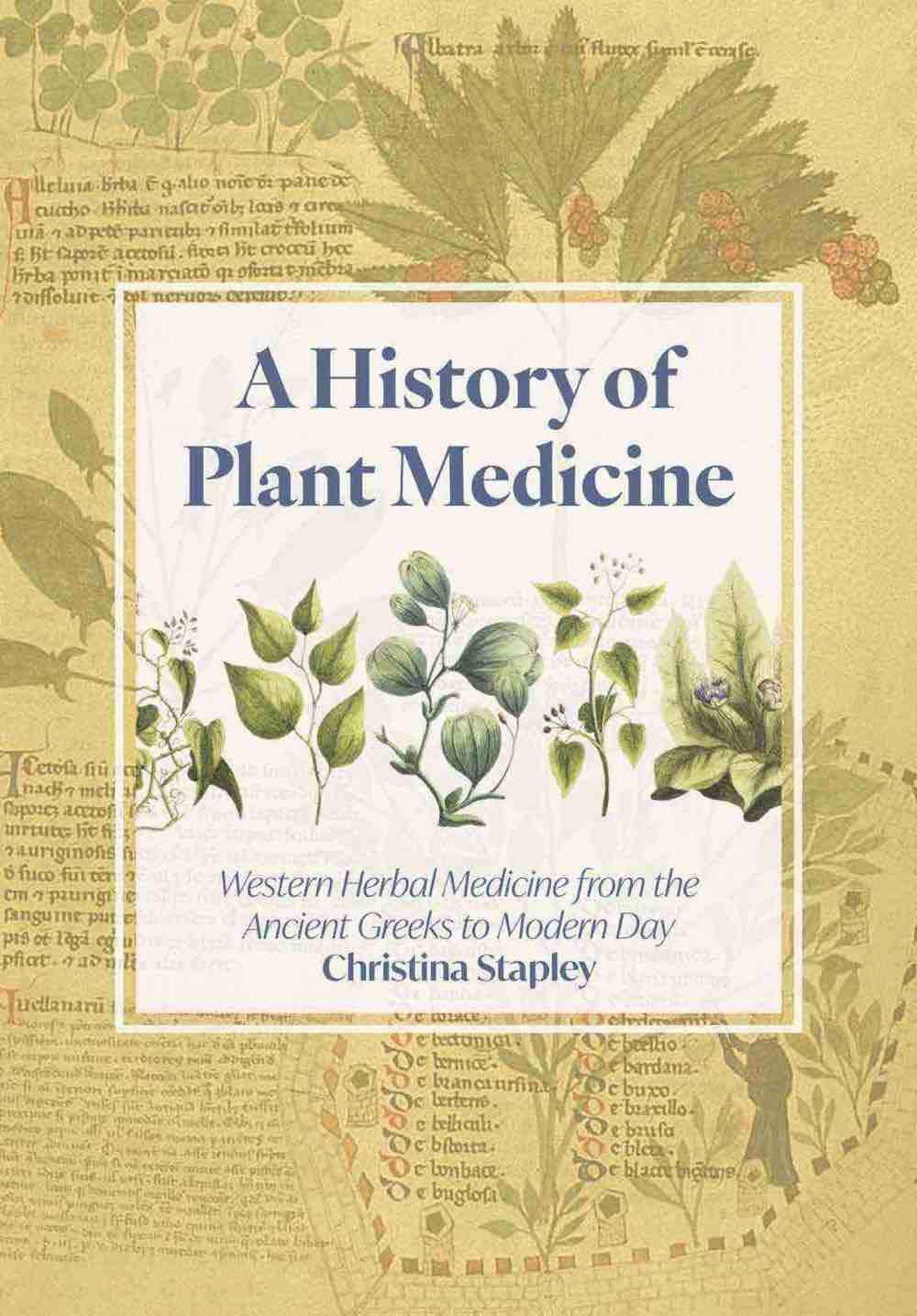 A HISTORY OF PLANT MEDICINE