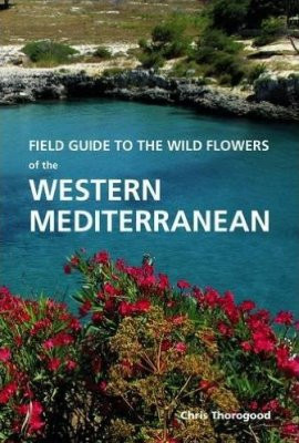 FIELD GUIDE TO THE WILD FLOWERS OF THE WESTERN MEDITERRANEAN