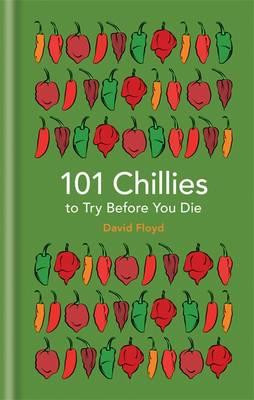 101 CHILLIES TO TRY BEFORE YOU DIE