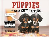 PUPPIES FOR WHEN SH*T HAPPENS...